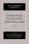 The Cambridge History of Libraries in Britain and Ireland