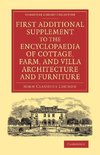 First Additional Supplement to the Encyclopaedia of Cottage, Farm, and Villa Architecture and Furniture