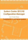 System Center 2012 R2 Configuration Manager. Instalacion y Primeros Pasos