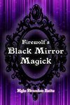 Firewolf's Black Mirror Magick