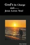 God's in Charge And...Jesus Loves You