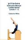 p-i-l-a-t-e-s Instructor Manual Ladder Barrel Levels 1 - 5