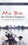 Mr. Bob, the Chicken Engineer