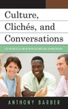 Culture, Cliches, and Conversations