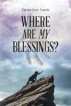 Where Are My Blessings?