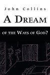 A Dream of the Ways of God?