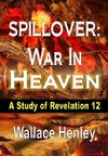 Spillover War in Heaven