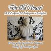 This Old House! a Kid's Guide to Shakespeare's Birthplace