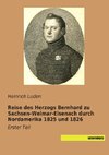 Reise des Herzogs Bernhard zu Sachsen-Weimar-Eisenach durch Nordamerika 1825 und 1826