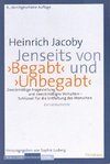 Jenseits von >Begabt< und >Unbegabt<