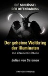 Die Schlüssel der Offenbarung: Der geheime Weltkrieg der Illuminaten