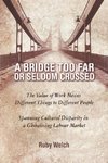 A   Bridge Too Far or Seldom Crossed