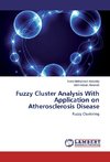 Fuzzy Cluster Analysis With Application on Atherosclerosis Disease