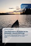 The Dislocation Of Home In the Diasporic Literary Writings