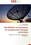 Bandelettes et techniques de compression d'images numérique