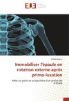 Immobiliser l'épaule en rotation externe après primo-luxation