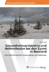 Gesundheitsverständnis und Heilmethoden bei den Saami in Russland