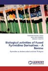 Biological activities of Fused Pyrimidine Derivatives - A Review