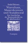 Warenhaus, Massenkonsum und Sozialmoral