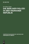 Die Berliner Polizei in der Weimarer Republik