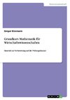 Grundkurs Mathematik für Wirtschaftswissenschaften