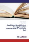 Quail Nutrition-Effect of Energy Level on Performance of Japanese Qail