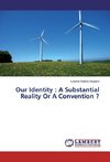 Our Identity : A Substantial Reality Or A Convention ?