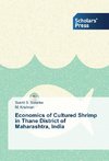 Economics of Cultured Shrimp in Thane District of Maharashtra, India