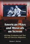 Hischak, T:  American Plays and Musicals on Screen