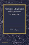 Authority, Observation and Experiment in Medicine