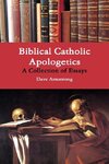 Biblical Catholic Apologetics