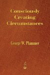 Consciously Creating Circumstances