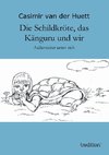 Die Schildkröte, das Känguru und wir