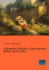 Litauische Märchen, Sprichworte, Rätsel und Lieder