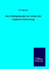 Das Weltgebäude im Lichte der neueren Forschung