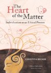 The Heart of the Matter- Individuation as an Ethical Process; 2nd Edition - Hardcover