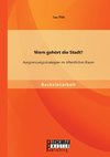 Wem gehört die Stadt? Ausgrenzungsstrategien im öffentlichen Raum