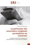 La politisation des associations religieuses pentecôtistes au Cameroun