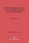 The Provincial Governor in the English Colonies of North America