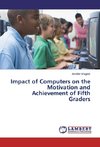 Impact of Computers on the Motivation and Achievement of Fifth Graders