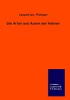 Die Arten und Racen der Hühner