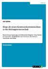 Blogs als neues Kommunikationsmedium in der Bildungswissenschaft