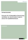 Konzepte der Schulqualität in Brandenburg und Berlin. Ein theoretischer Vergleich anhand der Qualitätsmerkmale