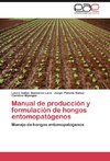 Manual de producción y formulación de hongos entomopatógenos