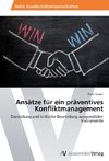 Ansätze für ein präventives Konfliktmanagement