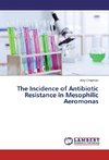 The Incidence of Antibiotic Resistance in Mesophilic Aeromonas