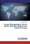 Image Management: Media Ethics And Fort McMurray's External Image