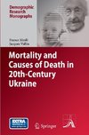 Mortality and Causes of Death in 20th-Century Ukraine