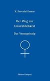 Der Weg zur Unsterblichkeit - Das Venusprinzip