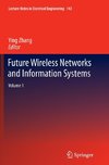 Future Wireless Networks and Information Systems